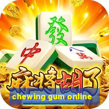 chewing gum online